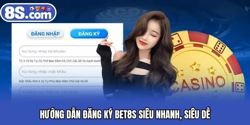 Cách tham gia cá cược Bet8s đơn giản cho người mới