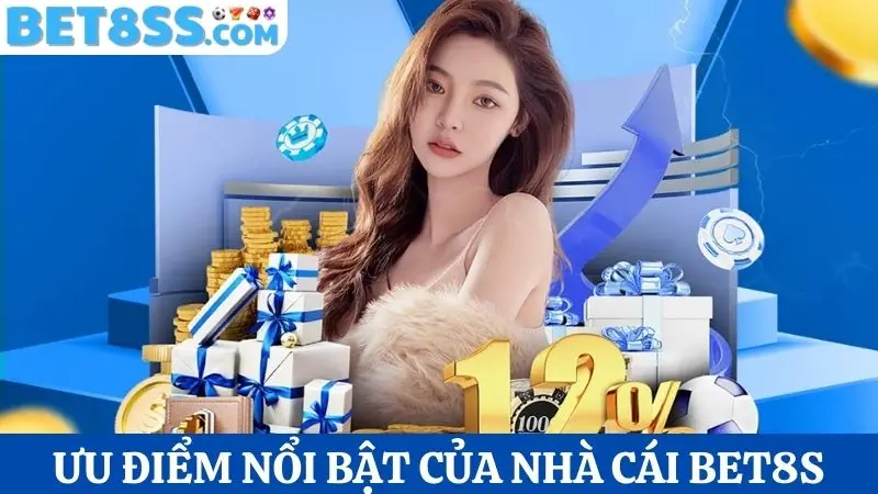 Ưu điểm nổi bật của nhà cái Bet8s